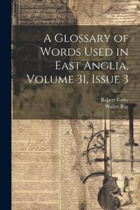 Produktbild: A Glossary of Words Used in East Anglia, Volume 31, issue 3