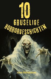 Produktbild: 10 Gruselige Horrorgeschichten