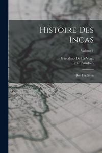 Produktbild: Histoire Des Incas: Rois Du P&eacute;rou; Volume 1