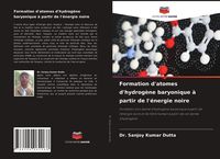 Produktbild: Formation d'atomes d'hydrog&egrave;ne baryonique &agrave; partir de l'&eacute;nergie noire