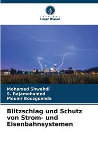 Produktbild: Blitzschlag und Schutz von Strom- und Eisenbahnsystemen