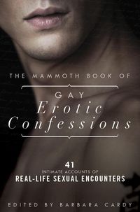 Produktbild: The Mammoth Book of Gay Erotic Confessions