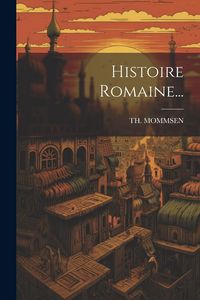 Produktbild: Histoire Romaine...