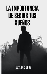 Produktbild: La impoprtancia de seguir tus sue&ntilde;os