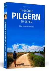 Produktbild: 111 Gr&uuml;nde, pilgern zu gehen