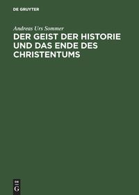 Bild vom Artikel Der Geist der Historie und das Ende des Christentums vom Autor Andreas Urs Sommer