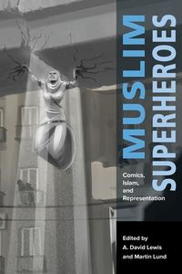 Produktbild: Lewis, A: Muslim Superheroes