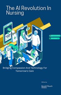 Produktbild: The AI Revolution In Nursing (AI in Healthcare Provision, #1)