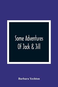 Produktbild: Some Adventures Of Jack & Jill