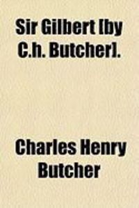 Produktbild: Sir Gilbert [By C.H. Butcher].