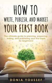 Produktbild: How to Write, Publish, and Market Your First Book