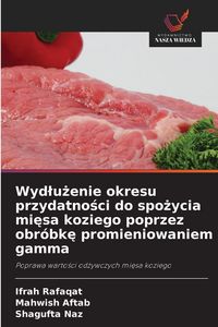 Produktbild: Wyd&iquest;u&iquest;enie okresu przydatno&iquest;ci do spo&iquest;ycia mi&iquest;sa koziego poprzez obr&oacute;bk&iquest; promieniowaniem gamma