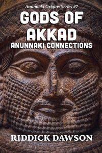 Produktbild: Gods of Akkad, Anunnaki Connections