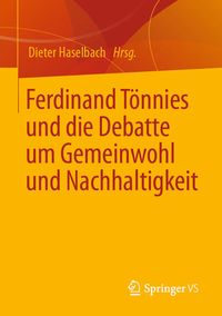 Produktbild: Ferdinand T&ouml;nnies und die Debatte um Gemeinwohl und Nachhaltigkeit