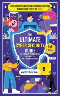 Produktbild: The Ultimate Cyber Security Guide For Tiktok Everyday Users, Influencers and Content Creators