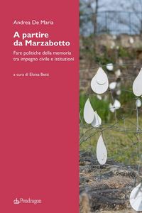 Produktbild: A partire da Marzabotto. Fare politiche della memoria tra impegno civile e istituzioni