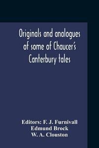 Produktbild: Originals And Analogues Of Some Of Chaucer'S Canterbury Tales