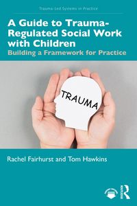 Produktbild: A Guide to Trauma-Regulated Social Work with Children