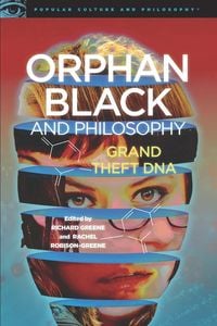 Produktbild: Orphan Black and Philosophy