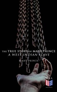 Produktbild: The True Story of Mary Prince, a West Indian Slave