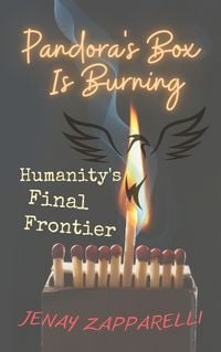 Produktbild: Pandora's Box Is Burning: Humanity's Final Frontier