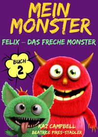 Produktbild: Mein Monster - Buch 2 - Felix - das freche Monster