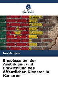 Produktbild: Engp&auml;sse bei der Ausbildung und Entwicklung des &ouml;ffentlichen Dienstes in Kamerun