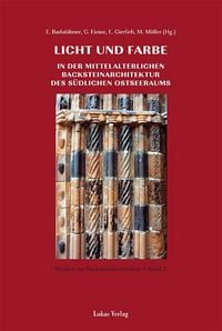 Produktbild: Studien zur Backsteinarchitektur / Licht und Farbe in der mittelalterlichen Backsteinarchitektur des s&uuml;dlichen Ostseeraums