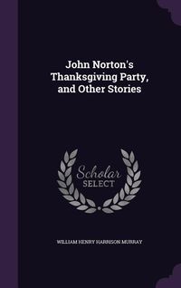 Produktbild: John Norton's Thanksgiving Party, and Other Stories