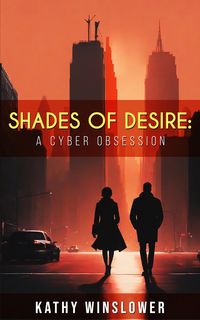 Produktbild: Shades of Desire: A Cyber Obsession