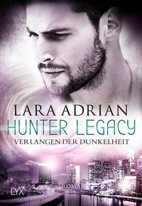Bild vom Artikel Hunter Legacy - Verlangen der Dunkelheit vom Autor Lara Adrian