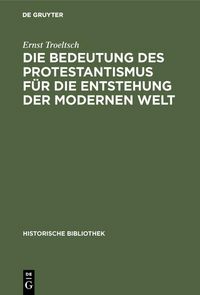 Produktbild: Die Bedeutung des Protestantismus f&uuml;r die Entstehung der modernen Welt
