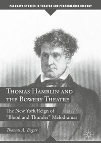 Bild vom Artikel Thomas Hamblin and the Bowery Theatre vom Autor Thomas A. Bogar