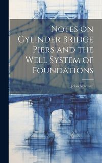 Produktbild: Notes on Cylinder Bridge Piers and the Well System of Foundations