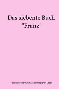 Produktbild: Das siebente Buch "Franz"