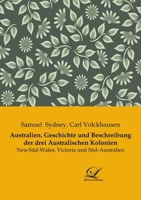 Produktbild: Australien. Geschichte und Beschreibung der drei Australischen Kolonien