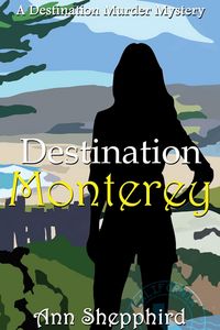 Produktbild: Destination Monterey (Destination Murder Mysteries, #2)