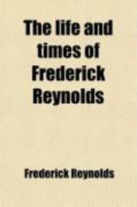 Produktbild: The Life and Times of Frederick Reynolds (Volume 2)