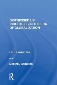 Produktbild: Distressed US Industries in the Era of Globalization