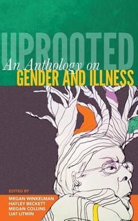 Produktbild: Uprooted: An Anthology on Gender and Illness