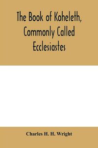 Produktbild: The book of Koheleth, commonly called Ecclesiastes
