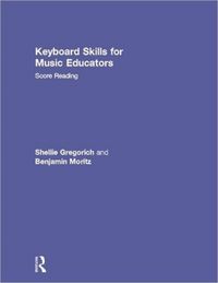 Produktbild: Gregorich, S: Keyboard Skills for Music Educators: Score Rea