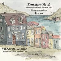 Produktbild: Flanigans Hotel Von Ostfriesland in die neue Welt