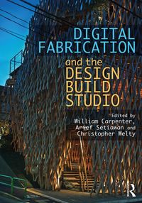 Produktbild: Digital Fabrication and the Design Build Studio
