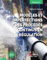 Produktbild: Mod&egrave;les et imperfections des proc&eacute;d&eacute;s continus en r&eacute;gulation (vol 2)