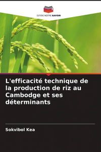 Produktbild: L'efficacit&eacute; technique de la production de riz au Cambodge et ses d&eacute;terminants