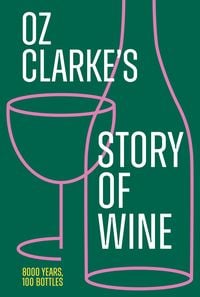 Produktbild: Oz Clarke's Story of Wine