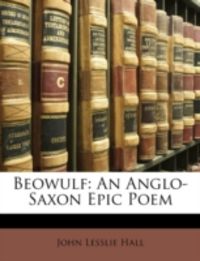 Produktbild: Hall, J: Beowulf: An Anglo-Saxon Epic Poem