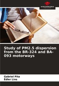 Produktbild: Study of PM2.5 dispersion from the BR-324 and BA-093 motorways