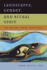 Produktbild: Cole, S: Landscapes, Gender and Ritual Space